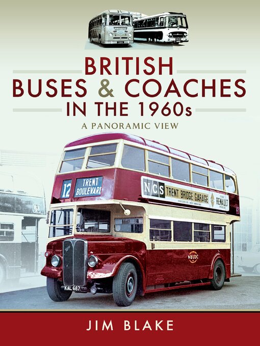 Title details for British Buses & Coaches in the 1960s by Jim Blake - Available